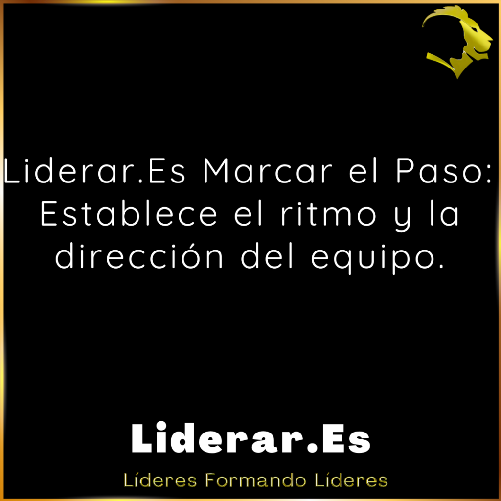 3. Liderar.Es Marcar el Paso